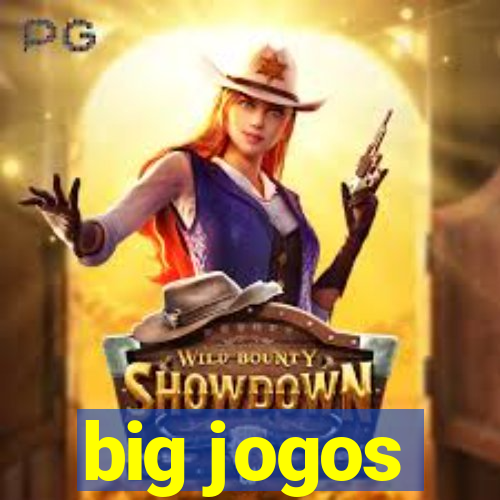 big jogos